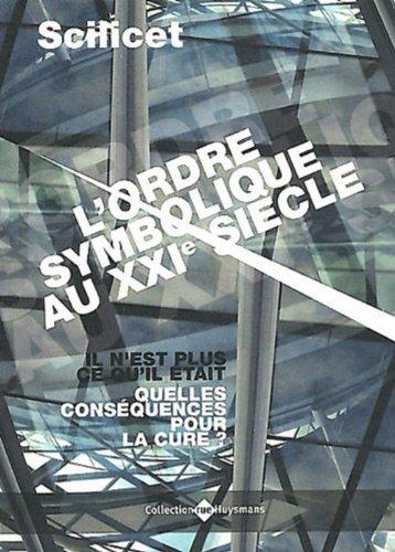 L'ordre symbolique au XXIe siècle : il n'est plus ce qu'il était, quelles conséquences pour la cure ?