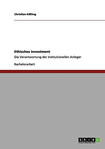 Ethisches Investment: Die Verantwortung der institutionellen Anleger