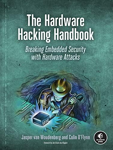 The Hardware Hacking Handbook: Breaking Embedded Security with Hardware Attacks