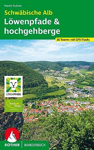 Schwäbische Alb: Löwenpfade und Hochgehberge: 36 Touren mit GPS-Tracks (Rother Wanderbuch)