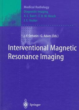 Interventional Magnetic Resonance Imaging (Medical Radiology / Diagnostic Imaging)