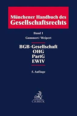 Münchener Handbuch des Gesellschaftsrechts  Bd. 1: BGB-Gesellschaft, Offene Handelsgesellschaft, Partnerschaftsgesellschaft, Partenreederei, EWIV