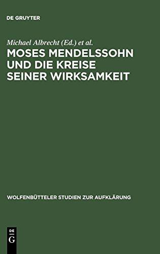 Moses Mendelssohn und die Kreise seiner Wirksamkeit (Wolfenbütteler Studien zur Aufklärung, Band 19)