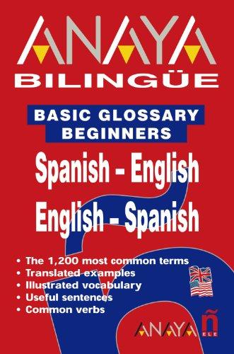 Anaya Bilingüe Español-Inglés/Inglés Español: Basic glossary Spanish/English English/Spanish (DICCIONARIO - Anaya Bilingüe)