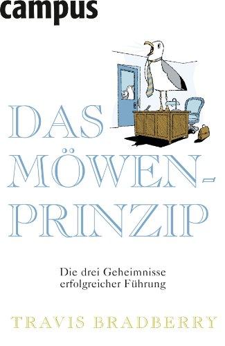 Das Möwen-Prinzip: Die drei Geheimnisse erfolgreicher Führung