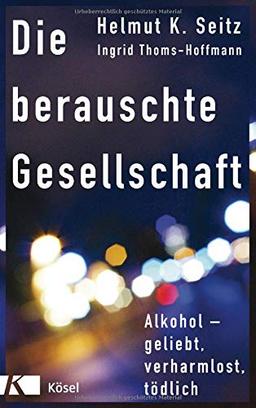 Die berauschte Gesellschaft: Alkohol - geliebt, verharmlost, tödlich