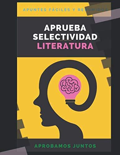 APRUEBA SELECTIVIDAD. LITERATURA.: Apuntes fáciles y resumidos