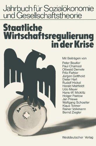 Staatliche Wirtschaftsregulierung in der Krise (Jahrbuch für Sozialökonomie und Gesellschaftstheorie)