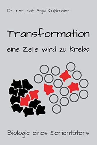 Transformation - eine Zelle wird zu Krebs