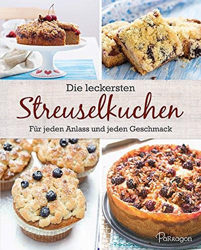 Die leckersten Streuselkuchen: Für jeden Anlass und jeden Geschmack