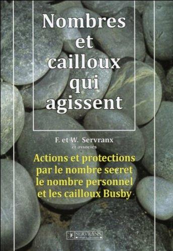 Nombres et cailloux qui agissent : actions et protections par le nombre secret, le nombre personnel et les cailloux Busby