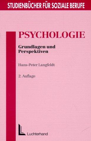 Psychologie: Grundlagen und Perspektiven