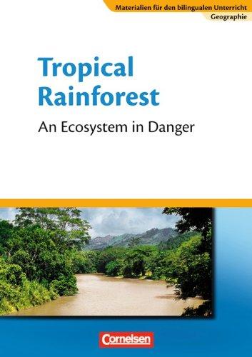 Materialien für den bilingualen Unterricht - CLIL-Modules: Geographie: 7. Schuljahr - Tropical Rainforest - An Ecosystem in Danger: Textheft