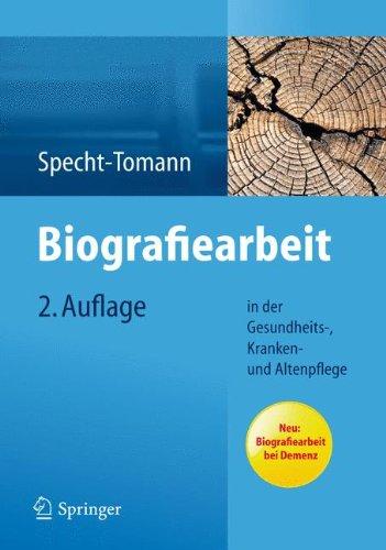 Biografiearbeit: In der Gesundheits-, Kranken- und Altenpflege (German Edition)