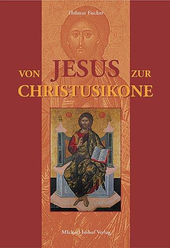 Von Jesus zur Christusikone