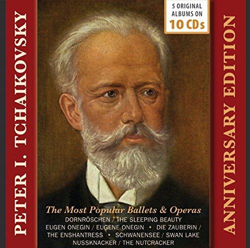 Peter Tchaikovsky:  The Most Popular Ballets & Operas (Anniversary Edition)