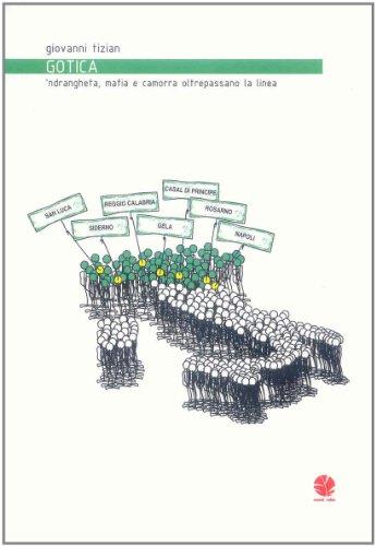 Gotica. 'Ndrangheta, mafia e camorra oltrepassano la linea