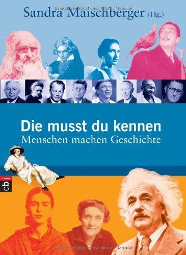 Die musst du kennen: Menschen machen Geschichte