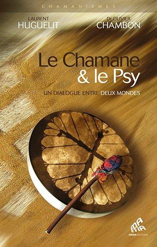 Le chamane & le psy : un dialogue entre deux mondes