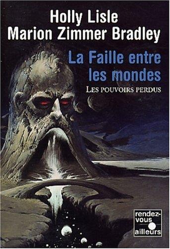 Les pouvoirs perdus. Vol. 2. La faille entre les mondes