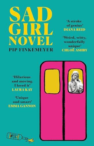 Sad Girl Novel: The funny and smart debut for fans of Monica Heisey and Coco Mellors