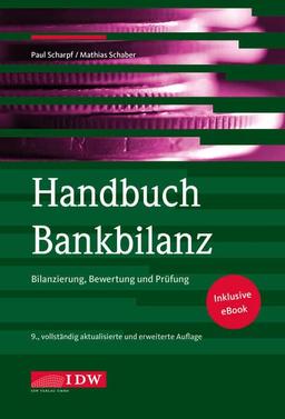 Handbuch Bankbilanz, 9. Auflage: Bilanzierung, Bewertung und Prüfung