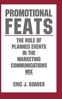 Promotional Feats: The Role of Planned Events in the Marketing Communications Mix