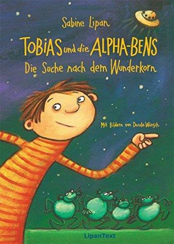 Tobias und die Alpha-Bens: Die Suche nach dem Wunderkorn