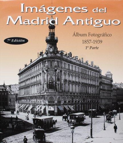 Imágenes del Madrid antiguo, 1857-1939