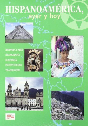 Hispanoamérica, ayer y hoy, historia, arte, demografía, economía y tradiciones