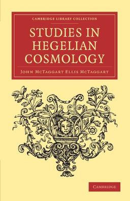 Studies In Hegelian Cosmology (Cambridge Library Collection - Philosophy)