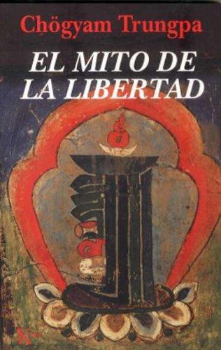 El mito de la libertad y el camino de la meditación (Sabiduría Perenne)