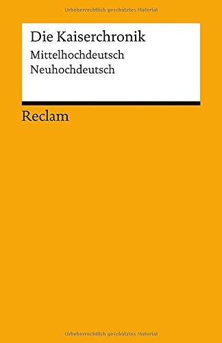 Die Kaiserchronik: Eine Auswahl. Mittelhochdeutsch/Neuhochdeutsch