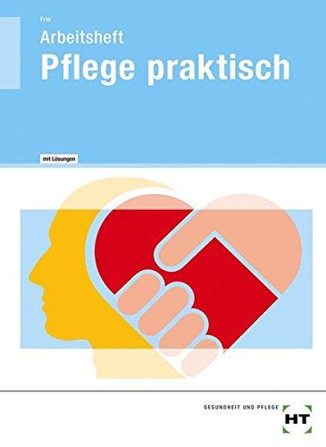 Pflege praktisch - Arbeitsheft mit eingetragenen Lösungen