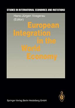 European Integration in the World Economy (Studies in International Economics and Institutions)