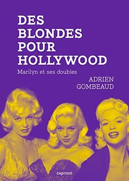 Des blondes pour Hollywood : Marilyn et ses doubles