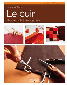 Le cuir : histoire, techniques et projets