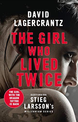 The Girl Who Lived Twice: A New Dragon Tattoo Story (a Dragon Tattoo story)