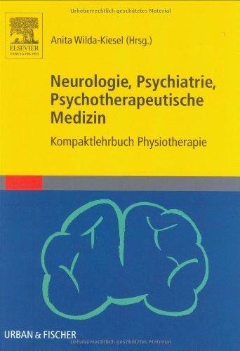 Neurologie, Psychiatrie, Psychotherapeutische Medizin: Kompaktlehrbuch Physiotherapie