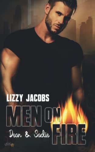 Men on Fire: Dean & Sadie (L.A. Firefighter Reihe, Band 1)