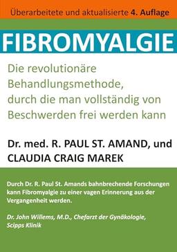 Fibromyalgie: Die revolutionäre Behandlungsmethode, durch die man vollständig von Beschwerden frei werden kann