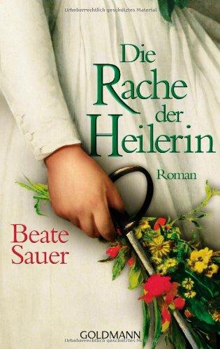 Die Rache der Heilerin: Roman