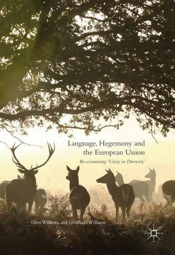 Language, Hegemony and the European Union: Re-examining 'Unity in Diversity'