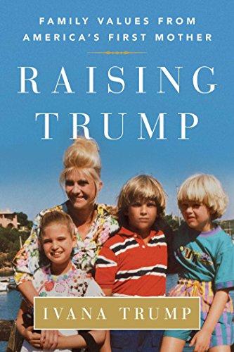 Raising Trump: Family Values from America's First Mother