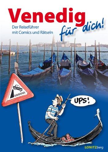 Venedig für dich!: Der Reiseführer mit Comics und Rätseln