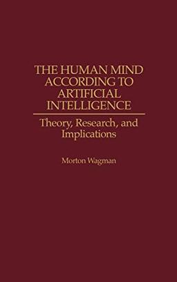 The Human Mind According to Artificial Intelligence: Theory, Research, and Implications