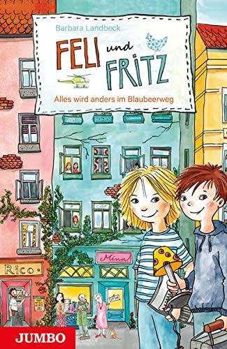 Feli und Fritz. Aufregung im Blaubeerweg