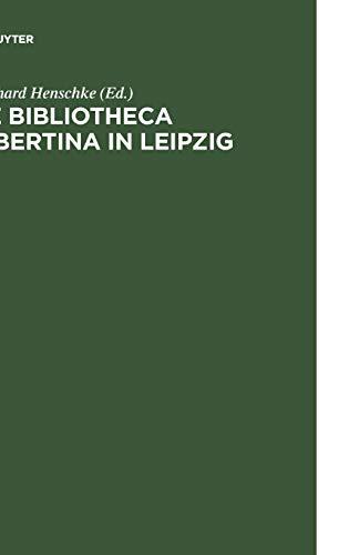 Die Bibliotheca Albertina in Leipzig: Festschrift zum Abschluss des Wiederaufbaus im Jahre 2002