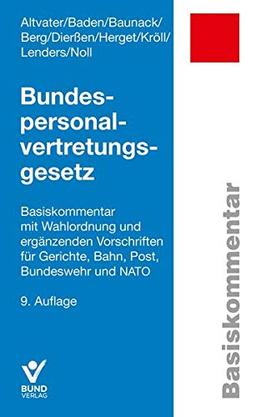 Bundespersonalvertretungsgesetz: Basiskommentar mit Wahlordnung und ergänzenden Vorschriften für Gerichte, Bahn, Post, Bundeswehr und Nato (Basiskommentare)