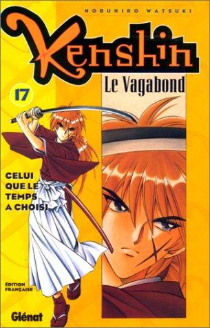 Kenshin, le vagabond. Vol. 17. Celui que le temps a choisi